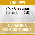 V/c - Christmas Feelings (2 Cd) cd musicale di V/c