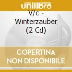 V/c - Winterzauber (2 Cd) cd