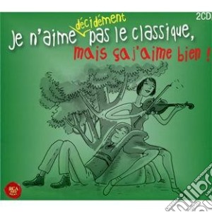 Je N'Aime Decidement Pas Le Classique, Mais Ca J'Aime Bien! (2 Cd) cd musicale di Je N''aime Pas