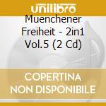 Muenchener Freiheit - 2in1 Vol.5 (2 Cd) cd