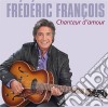 Frederic Francois - Chanteur D'Amour cd