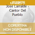 Jose Larralde - Cantor Del Pueblo cd