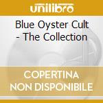 Blue Oyster Cult - The Collection cd musicale di Blue Oyster Cult