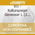 V/c - Kulturspiegel Geniesser L (2 Cd) cd musicale di V/c