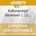 V/c - Kulturspiegel Geniesser L (2 Cd) cd