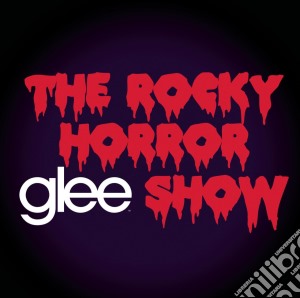 Glee: The Rocky Horror Glee Show / O.S.T. cd musicale di Glee