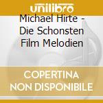 Michael Hirte - Die Schonsten Film Melodien cd
