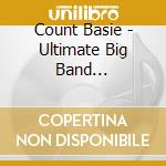 Count Basie - Ultimate Big Band Collection: Count Basie cd