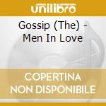 Gossip (The) - Men In Love cd musicale di Gossip