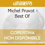 Michel Pruvot - Best Of cd musicale di Michel Pruvot