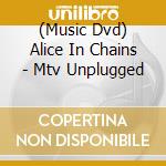 (Music Dvd) Alice In Chains - Mtv Unplugged cd