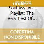 Soul Asylum - Playlist: The Very Best Of Soul Asylum cd