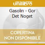 Gasolin - Gor Det Noget cd musicale di Gasolin