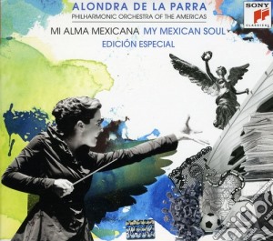 Alondra De La Parra - Mi Alma Mexicana cd musicale di Alondra De La Parra