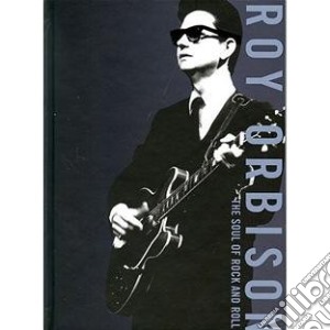 Roy Orbison - The Soul Of Rock And Roll (4 Cd) cd musicale di Roy Orbison