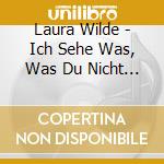 Laura Wilde - Ich Sehe Was, Was Du Nicht Siehst (In Deinen Blaunen Augen) cd musicale di Laura Wilde