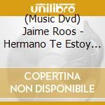 (Music Dvd) Jaime Roos - Hermano Te Estoy Hablando cd