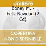 Boney M. - Feliz Navidad (2 Cd) cd musicale di Boney M.