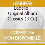 Labelle - Original Album Classics (3 Cd) cd musicale di Labelle