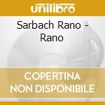 Sarbach Rano - Rano cd musicale di Sarbach Rano
