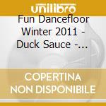 Fun Dancefloor Winter 2011 - Duck Sauce - Remady Feat. Craig David ? (2 Cd) cd