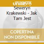 Seweryn Krakewski - Jak Tam Jest cd
