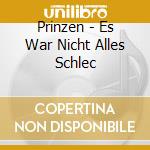 Prinzen - Es War Nicht Alles Schlec cd