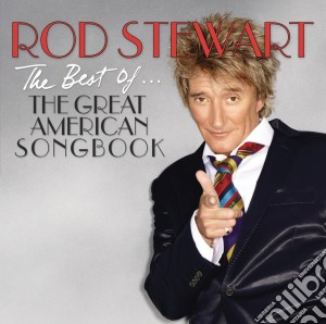 Rod Stewart - The Great American Songbook - The Best Of cd musicale di Rod Stewart