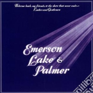 Welcome back my friends to the show that cd musicale di EMERSON LAKE & PALMER