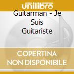 Guitarman - Je Suis Guitariste cd