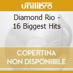 Diamond Rio - 16 Biggest Hits cd