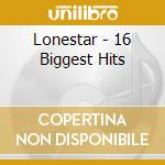 Lonestar - 16 Biggest Hits cd
