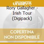 Rory Gallagher - Irish Tour (Digipack) cd musicale di Rory Gallagher