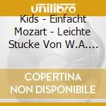 Kids - Einfacht Mozart - Leichte Stucke Von W.A. Mozart (Esprit) - cd