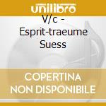 V/c - Esprit-traeume Suess cd