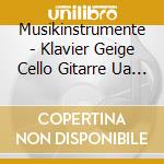 Musikinstrumente - Klavier Geige Cello Gitarre Ua - Musikinstrumente - Klavier Geige Cello Gitarre Ua cd