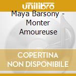 Maya Barsony - Monter Amoureuse cd