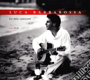 Luca Barbarossa - Le Mie Canzoni (3 Cd) cd musicale di Luca Barbarossa