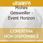 Mohini Geisweiller - Event Horizon cd
