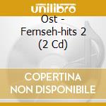 Ost - Fernseh-hits 2 (2 Cd) cd