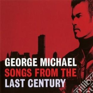 George Michael - Songs From The Last Century cd musicale di George Michael