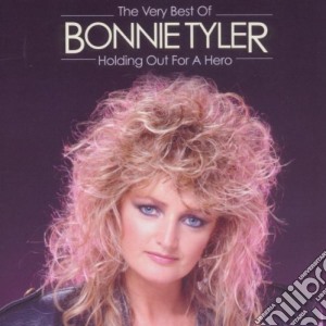 Bonnie Tyler - Holding Out For A Hero - The Very Best Of cd musicale di Bonnie Tyler