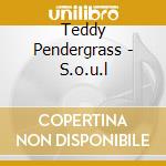 Teddy Pendergrass - S.o.u.l cd musicale di Teddy Pendergrass