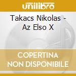 Takacs Nikolas - Az Elso X cd musicale di Takacs Nikolas