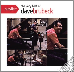 Dave Brubeck - Playlist: The Very Best Of Dave Brubeck cd musicale di Dave Brubeck