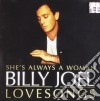 Billy Joel - Shes Always A Woman: Love Songs cd