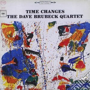 Dave Brubeck - Time Changes (Original Columbia Jazz Classics) cd musicale di BRUBECK DAVE QUARTET