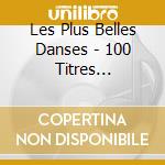 Les Plus Belles Danses - 100 Titres Incontournables (4 Cd) cd