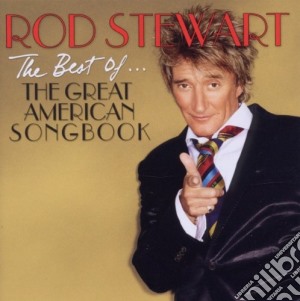 Rod Stewart - The Best Of.. The Great American Songbook cd musicale di Rod Stewart