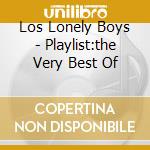Los Lonely Boys - Playlist:the Very Best Of cd